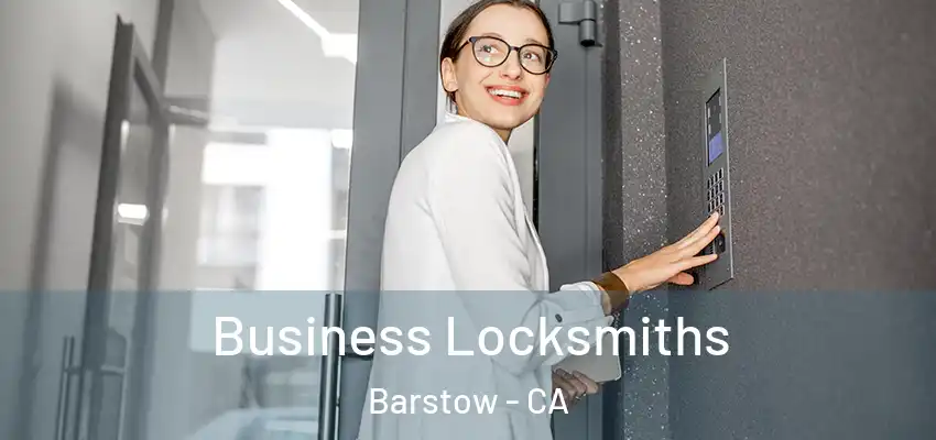Business Locksmiths Barstow - CA