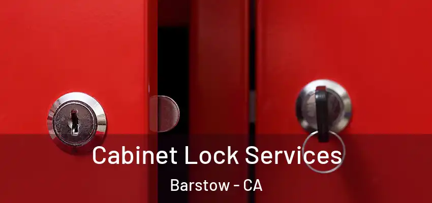 Cabinet Lock Services Barstow - CA