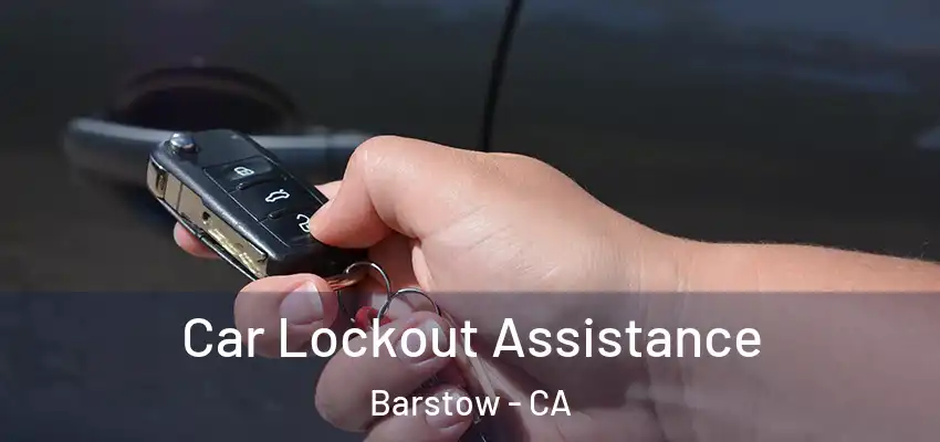 Car Lockout Assistance Barstow - CA