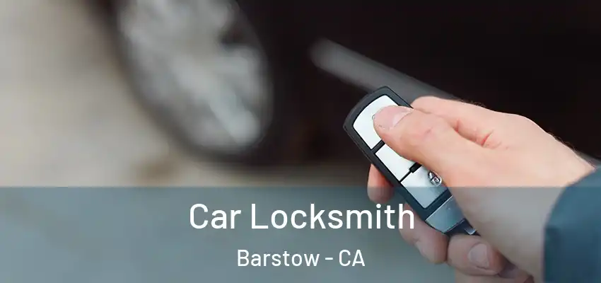 Car Locksmith Barstow - CA