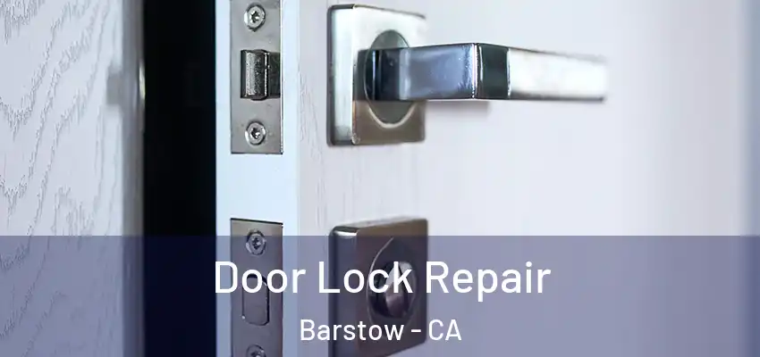  Door Lock Repair Barstow - CA