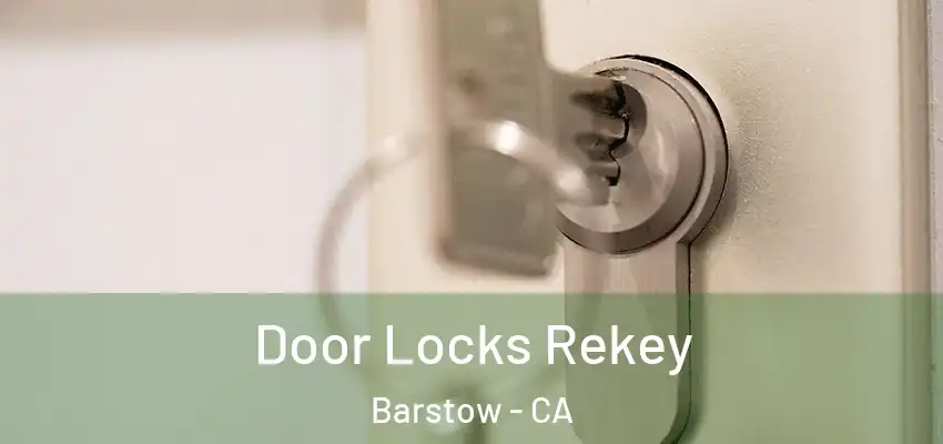  Door Locks Rekey Barstow - CA