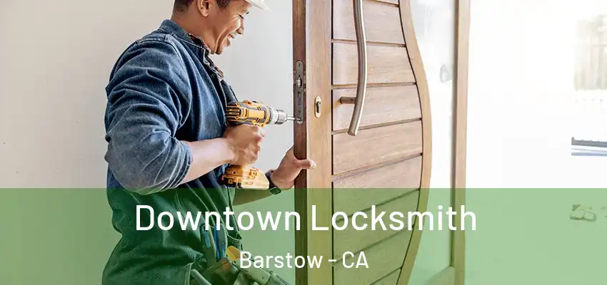  Downtown Locksmith Barstow - CA