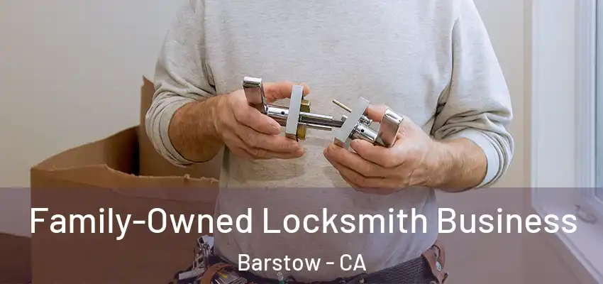  Family-Owned Locksmith Business Barstow - CA