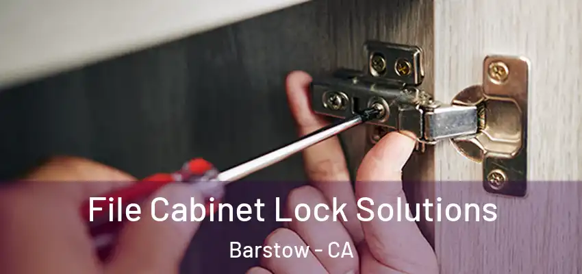  File Cabinet Lock Solutions Barstow - CA