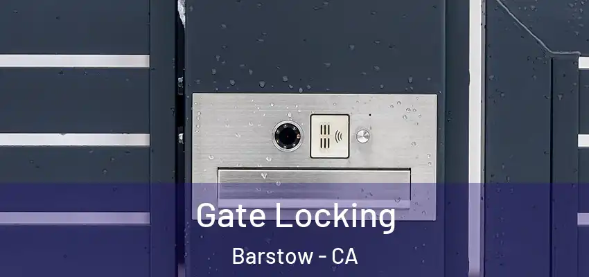  Gate Locking Barstow - CA