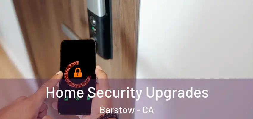  Home Security Upgrades Barstow - CA