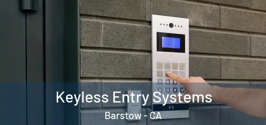 Keyless Entry Systems Barstow - CA