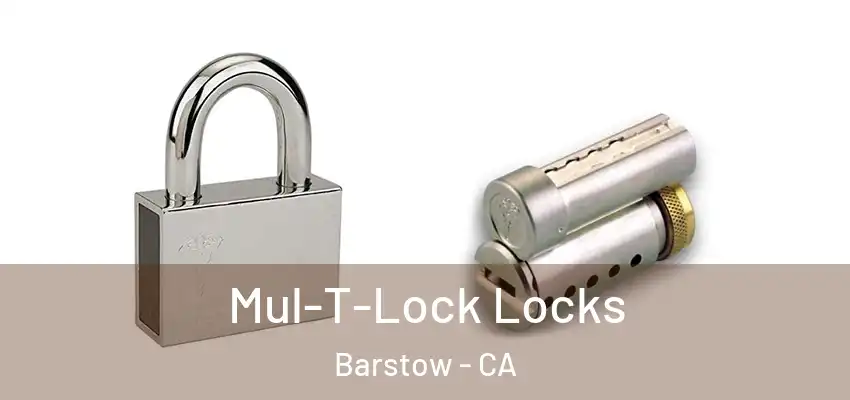 Mul-T-Lock Locks Barstow - CA