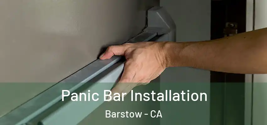 Panic Bar Installation Barstow - CA