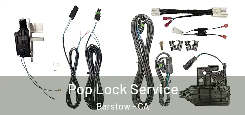 Pop Lock Service Barstow - CA