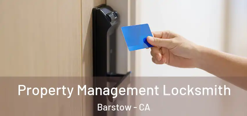  Property Management Locksmith Barstow - CA