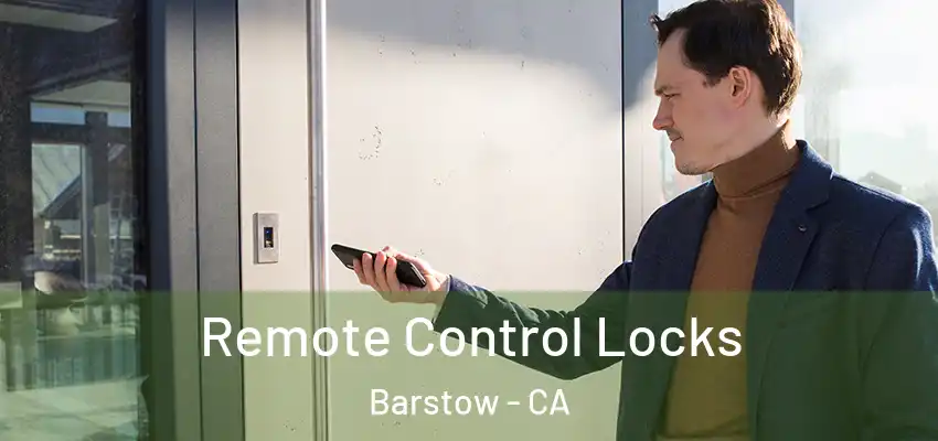 Remote Control Locks Barstow - CA