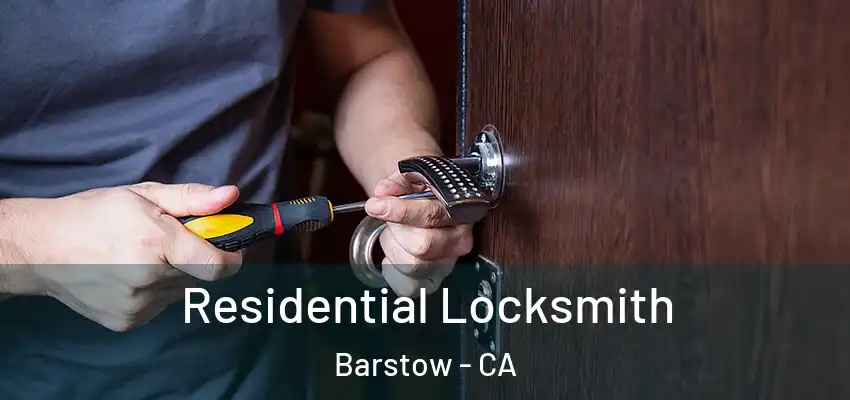  Residential Locksmith Barstow - CA