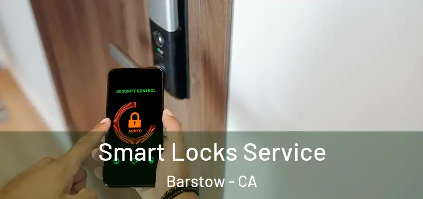  Smart Locks Service Barstow - CA