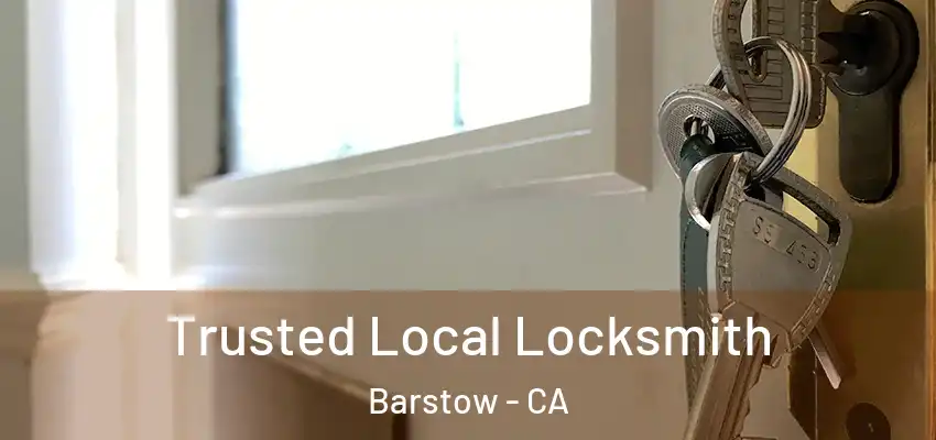  Trusted Local Locksmith Barstow - CA